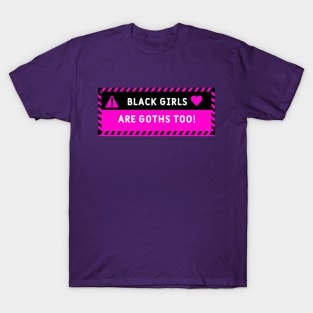 Black Girls are Goth Too! <3 Human Warning Label Design T-Shirt